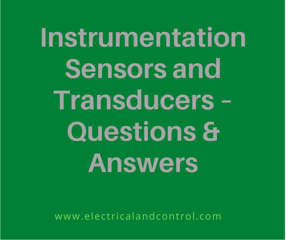 Instrumentation Sensors And Transducers – Questions & Answers (MCQ4)